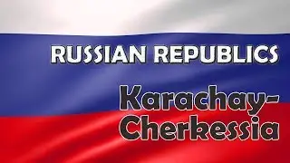 A Piece of Caucasia: 7 Facts about Karachay-Cherkessia