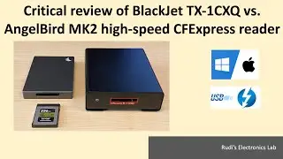 REL #24 Critical review of BlackJet TX-1CXQ vs. AngelBird MK2 high-speed CFExpress card readers