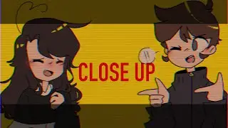 CLOSE UP ♡ animation meme