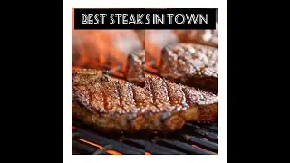 BEST STEAKS IN TOWN