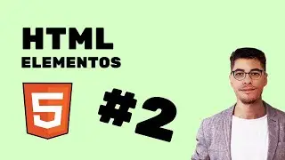 #2 Elementos fundamentales en HTML