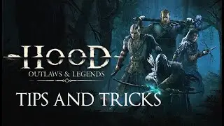 QUICK TIPS AND TRICKS | Hood: Outlaws and Legends