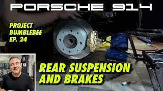 Porsche 914 Rear Suspension & Brakes DIY [Project Bumblebee Ep. 24]