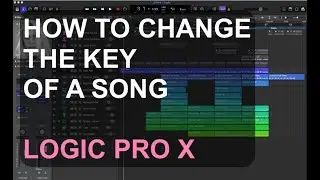HOW TO CHANGE THE KEY OF A SONG : LOGIC PRO X : SINGLE FUNCTIONS