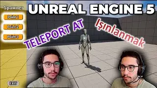 Bİ ORDAYIM Bİ BURDA - Unreal Engine 5 Teleport
