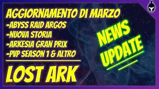Lost Ark Aggiornamento di Marzo con Abyss Raid Argos e altro [Lost Ark ita]
