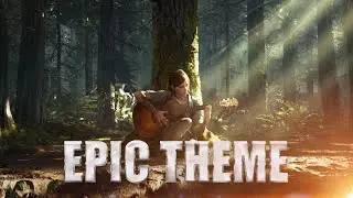 The Last Of Us 'Main Theme' - Epic Version (High Quality)