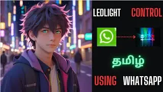 LEDLIGHT CONTROL USING WHATSAPP EXPLAIN தமிழ் | hack with rohit | 2024