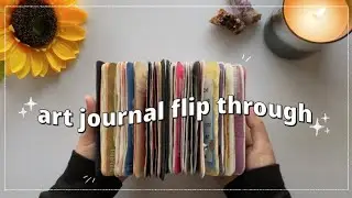 ✨art journal flip through✨ // 2020-2021 📓🎨🌻❄️