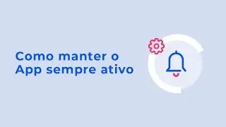 Como manter o App sempre ativo