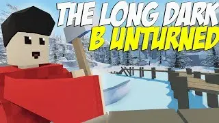 THE LONG DARK В UNTURNED I ПЕРВОЕ ВЫЖИВАНИЕ