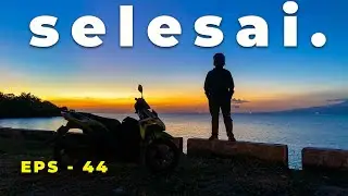 Akhir Sebuah Cerita Perjalanan Touring Ke Labuan Bajo - Eps 44