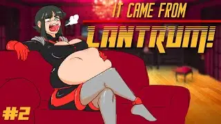 IT CAME FROM LANTRUM #2 - Some Bull***