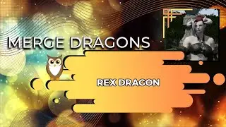Merge Dragons |  Rex Dragon