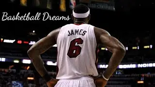 Lebron James (Mix) Basketball Dreams ft Sleepy Hallow