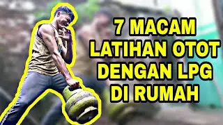 7 LATIHAN OTOT DENGAN ALAT SEADANYA/LPG