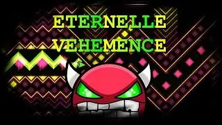 Enjoy the vibes ! Eternelle Vehemence by Vrymer (Hard Demon) - Geometry Dash