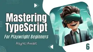 6. Async Await Explained | Mastering TypeScript for Playwright Beginners