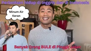 PERBEDAAN HIDUP DI INGGRIS DAN INDONESIA | MINUM AIR KERAN‼️