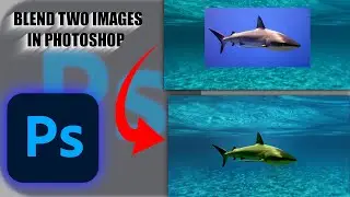 How to blend two images in photoshop | Photoshop