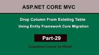 How to Remove Column Using Entity Framework Migration | EF Core Step-by-Step