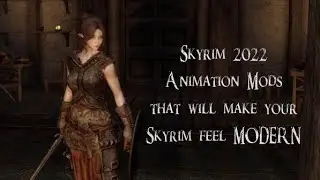 Skyrim 2022 Ultra Modded - Animation mod recommendations and how to install [Modded Wildlander]