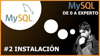 🚀Curso MySQL de 0 a EXPERTO - #2 INSTALAR MySQL