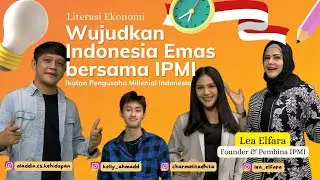WUJUDKAN INDONESIA EMAS BERSAMA IPMI - Literasi Ekonomi