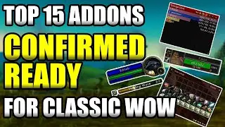 TOP 15 Addons Confirmed Ready For Classic WoW!