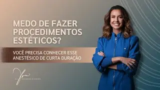 Medo de fazer procedimentos estéticos?