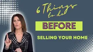 6 Things To Do Before Selling Your Home | Real Estate Tips By Vittoria Logli