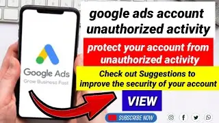 google ads protect your account from unauthorized activity | google ads unauthorized activity