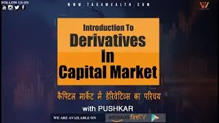 Derivatives:  Introduction To Derivatives In Capital Market