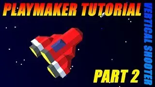 Unity PlayMaker Tutorial - Part 2 - Vertical Shooter Shooting Using Pooling (Pooler Pool, etc...)
