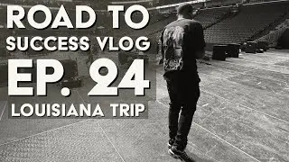 Road To Success Vlog ep. 24  Louisiana Trip