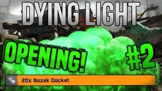 Dying Light Xbox One Opening 20 Bozak Dockets! #2
