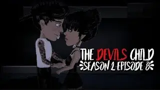 THE DEVILS CHILD S2.EP8(MSP SERIES)