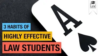 3 Habits of Highly Effective Law Students