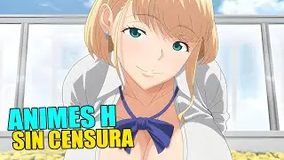 🟡5 Mejores ANIMES H que Debes VER SIN C3NSURA