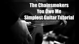 The Chainsmokers - You Owe Me - Guitar Tutorial