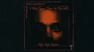 The Weeknd, Gesaffelstein - I Was Never There In The Hills (Hip Hop Version)