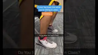Do You Shake Your Legs In Class? 😳 
