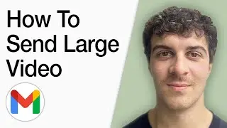 How To Send Large Videos On Gmail (20gb Video Files) (Full 2025 Guide)