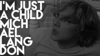 'michael 'langdon | I'm just a child.