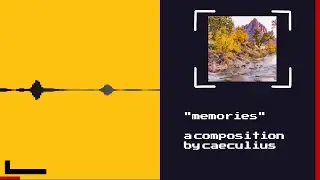memories - caeculius [8 Bit Composition]