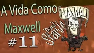 Don't Starve: A Vida como Maxwell #11 - Batproblemas!