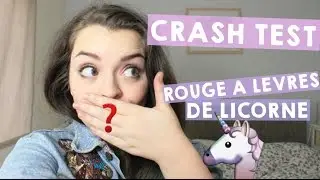 Crash test || Des lèvres de licorne