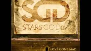 Stars Go Dim - You've Got Me