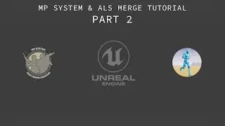 Merge MPSystem With ALS PART 2 [UE4 Tutorial]