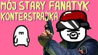 MÓJ STARY FANATYK KONTERSTRAJKA